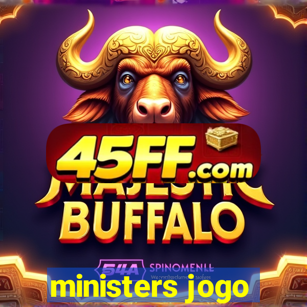ministers jogo